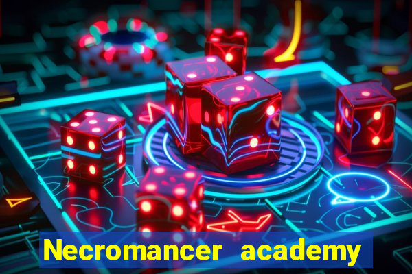 Necromancer academy and the genius summoner wiki